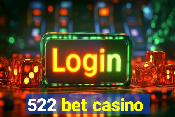 522 bet casino